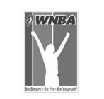 WNBA BE SMART · BE FIT · BE YOURSELF