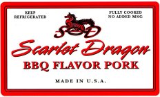 S D SCARLET DRAGON BBQ FLAVOR PORK MADE IN U.S.A. KEEP REFRIGERATED FULLY COOKED NO ADDED MSG