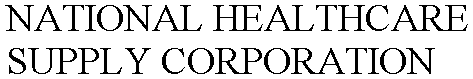 NATIONAL HEALTHCARE SUPPLY CORPORATION