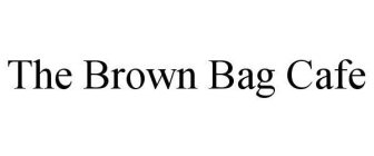 THE BROWN BAG CAFE
