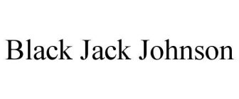 BLACK JACK JOHNSON