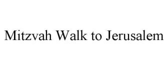 MITZVAH WALK TO JERUSALEM