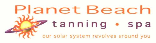 PLANET BEACH TANNING · SPA OUR SOLAR SYSTEM REVOLVES AROUND YOU