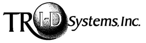 TRI-D SYSTEMS, INC.