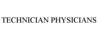 TECHNICIAN PHYSICIANS