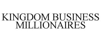 KINGDOM BUSINESS MILLIONAIRES