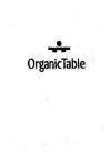 ORGANIC TABLE