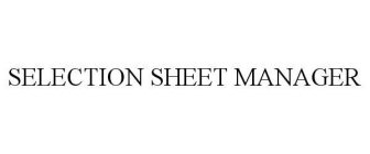 SELECTION SHEET MANAGER