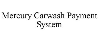 MERCURY CARWASH PAYMENT SYSTEM