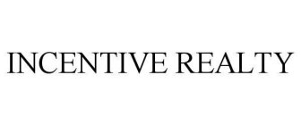 INCENTIVE REALTY