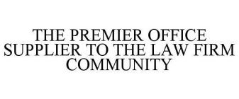 THE PREMIER OFFICE SUPPLIER TO THE LAW FIRM COMMUNITY