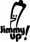 JIMMY UP!