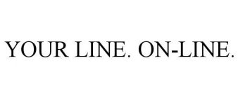 YOUR LINE. ON-LINE.