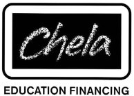 CHELA EDUCATION FINANCING