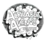 ALPHABET AVENUE WHERE EVERYONE STARTS TOREAD