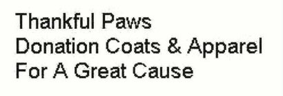THANKFUL PAWS DONATION COATS & APPAREL FOR A GREAT CAUSE