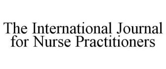 THE INTERNATIONAL JOURNAL FOR NURSE PRACTITIONERS