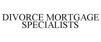 DIVORCE MORTGAGE SPECIALISTS