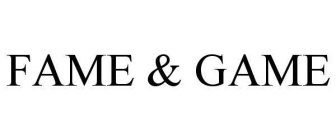 FAME & GAME