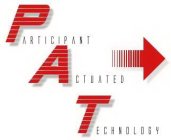 PARTICIPANT ACTUATED TECHNOLOGY
