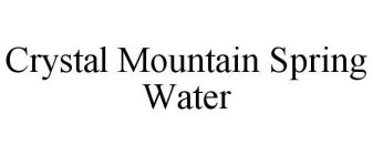 CRYSTAL MOUNTAIN SPRING WATER