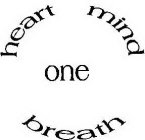 ONE HEART MIND BREATH
