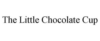 THE LITTLE CHOCOLATE CUP
