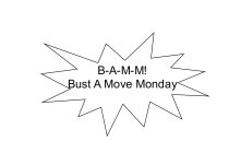B-A-M-M! BUST A MOVE MONDAY
