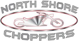NORTH SHORE CHOPPERS