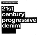 J.LINDEBERG.DENIM 21ST CENTURY PROGRESSIVE DENIM