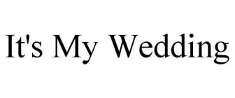 IT'S MY WEDDING