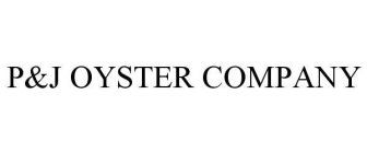 P&J OYSTER COMPANY