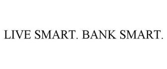 LIVE SMART. BANK SMART.