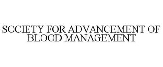 SOCIETY FOR ADVANCEMENT OF BLOOD MANAGEMENT