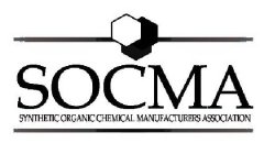 SOCMA SYNTHETIC ORGANIC CHEMICAL MANUFACTURERS ASSOCIATION