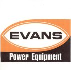 EVANS POWER EQUIPMENT