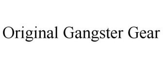 ORIGINAL GANGSTER GEAR
