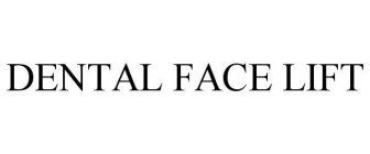 DENTAL FACE LIFT