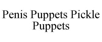 PENIS PUPPETS PICKLE PUPPETS
