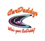 CAR DADDYS WHO'S YOUR CAR DADDY?