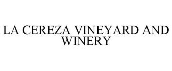 LA CEREZA VINEYARD AND WINERY