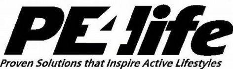 PE4LIFE PROVEN SOLUTIONS THAT INSPIRE ACTIVE LIFESTYLES
