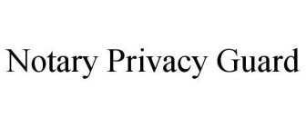 NOTARY PRIVACY GUARD
