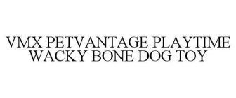 VMX PETVANTAGE PLAYTIME WACKY BONE DOG TOY