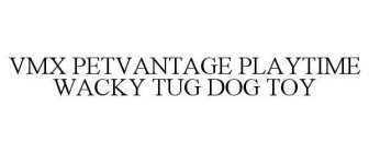 VMX PETVANTAGE PLAYTIME WACKY TUG DOG TOY
