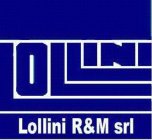 LOLLINI LOLLINI R&M SRL