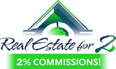 REAL ESTATE FOR 2 2% COMMISSIONS!