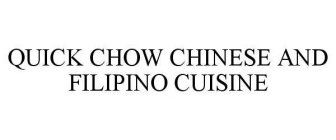 QUICK CHOW CHINESE AND FILIPINO CUISINE