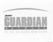 CHIEF GUARDIAN NETWORK THE TOTAL SELF-INSURED REPAIR SOLUTION