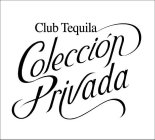 CLUB TEQUILA COLECCIÓN PRIVADA